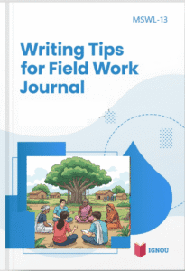 MSWL-13 Fieldwork Journal Writing Tips for IGNOU MSW Students